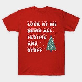 Funny Look At Me Being Festive Christmas Santa T-Shirt